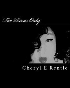 For Divas Only: You Don't Have to Be All That to Be All That Because You've Been All That All the Time. - Rentie, Cheryl E.