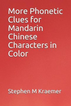 More Phonetic Clues for Mandarin Chinese Characters in Color - Kraemer, Stephen M.