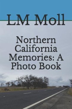 Northern California Memories: A Photo Book - Moll, L. M.