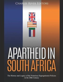 Apartheid in South Africa: The History and Legacy of the Notorious Segregationist Policies in the 20th Century - Charles River