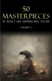 50 Masterpieces of Occult & Supernatural Fiction Vol. 1 (eBook, ePUB)