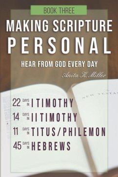 Making Scripture Personal: I Timothy - Hebrews - Miller, Anita K.