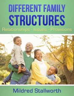 Different Family Structures: Relationships- Issues - Provisions - Stallworth, Mildred