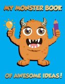 My Monster Book of Awesome Ideas!: The Ultimate Planning and Design Workbook for Dynamic Young Creators!
