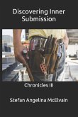 Discovering Inner Submission: Chronicles III