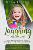 Laughing All the Way! Funny Kids Jokes and Riddles to Enjoy in the Car or at Home!: Space, Cow, Frog, Dinosaur, Octopus, Creatures and Nature Jokes fo