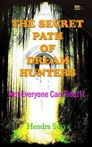 The Secret Path of Dream Hunters: Not Everyone Can Find!!!