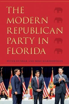 The Modern Republican Party in Florida - Dunbar, Peter; Haridopolos, Mike