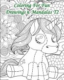 Coloring For Fun - Drawings & Mandalas Volume 2: 25 Coloring Pages Combining Drawings & Mandalas