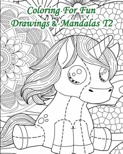 Coloring For Fun - Drawings & Mandalas Volume 2: 25 Coloring Pages Combining Drawings & Mandalas - Carton, Lani