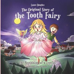 The Original Story of the Tooth Fairy - The Beginning of a Legend! - Douglas, Lance