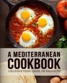A Mediterranean Cookbook: A Collection of Persian, Lebanese, and Turkish Recipes (4th Edition)