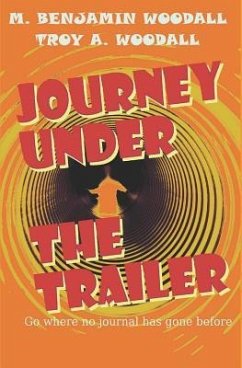 Journey Under the Trailer - Woodall, Troy; Woodall, M. Benjamin