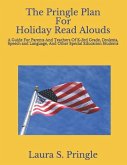 The Pringle Plan For Holiday Read Alouds: A Guide For Parents And Teachers Of K-3rd Grade, Dyslexia, Speech and Language, And Other Special Education