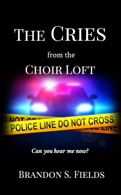 The Cries from the Choir Loft - Fields, Brandon S.