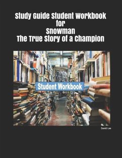 Study Guide Student Workbook for Snowman the True Story of a Champion - Lee, David