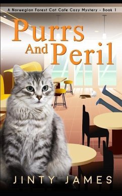 Purrs and Peril: A Norwegian Forest Cat Café Cozy Mystery - Book 1 - James, Jinty