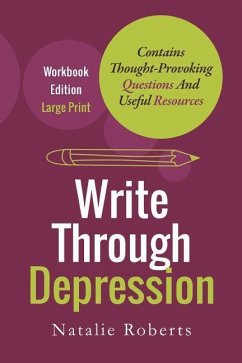 Write Through Depression: Large Print Workbook Edition - Roberts, Natalie