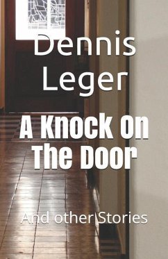 A Knock On The Door: And other Stories - Leger, Dennis
