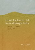 Archaic Earthworks of the Lower Mississippi Valley