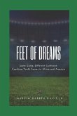 Feet of Dreams: Same Game, Different Continent: Coaching Youth Soccer in Africa and America