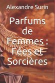 Parfums de Femmes: Fées Et Sorcières