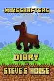 Minecrafters Diary of Steve's Horse: Incredible Diary of a Steve's Horse! Discover How Steve's Best Friend Spends Her Days. Book for Minecrafters That