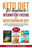 Keto Diet for Beginners + Intermittent Fasting + Mediterranean Diet: 3 in 1- Essential and Definitive Weight Loss Guide for Women and Men, New Mini He