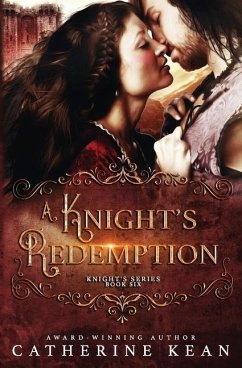 A Knight's Redemption (Knight's Series Book 6) - Kean, Catherine