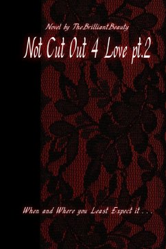 Not Cut Out 4 Love pt.2 - Brilliantbeauty, The