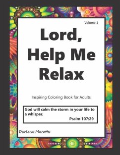 Lord Help Me Relax: Inspiring Coloring Book for Adults - Marotta, Darlene