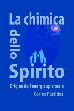 La Chimica Dello Spirito: Origine Dell'energia Spirituale - Partidas, Carlos L.