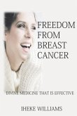 Freedom from Breast Cancer: Divine Medicine That Is Effective