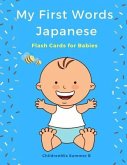 My First Words Japanese Flash Cards for Babies: Easy and Fun Big Flashcards Basic Vocabulary for Kids, Toddlers, Children to Learn Japanese English an