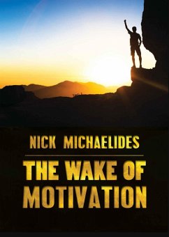 The Wake of Motivation (eBook, ePUB) - Michaelides, Nick