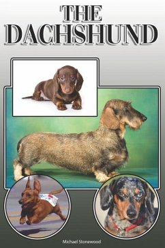 The Dachshund: A Complete and Comprehensive Owners Guide to: Buying, Owning, Health, Grooming, Training, Obedience, Understanding and - Stonewood, Michael