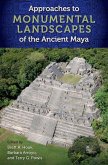 Approaches to Monumental Landscapes of the Ancient Maya Approaches to Monumental Landscapes of the Ancient Maya