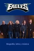 Eagles: Biografía, Letra Y Música