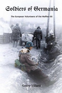 Soldiers of Germania - The European volunteers of the Waffen SS. - Villani, Gerry