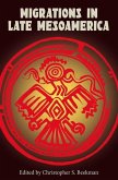 Migrations in Late Mesoamerica Migrations in Late Mesoamerica