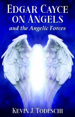 Edgar Cayce on Angels and the Angelic Forces - Todeschi, Kevin J. (Kevin J. Todeschi)