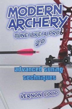 modern archery: advanced tuning techniques 2.0 - Coop, Vernon