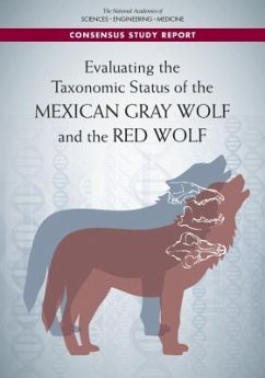 Evaluating the Taxonomic Status of the Mexican Gray Wolf and the Red Wolf - National Academies of Sciences Engineering and Medicine; Division On Earth And Life Studies; Board on Agriculture and Natural Resources; Board On Life Sciences; Committee on Assessing the Taxonomic Status of the Red Wolf and the Mexican Gray Wolf