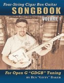 Four-String Cigar Box Guitar Songbook Volume 1: 30 Well-Known Traditional Songs Arranged for 4-string Open G "GDGB" Tuning