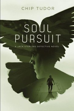 Soul Pursuit: A Jack Sterling Detective Novel - Tudor, Chip