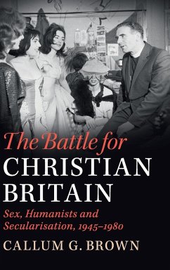 The Battle for Christian Britain - Brown, Callum G.