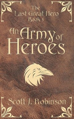 An Army of Heroes - Robinson, Scott J