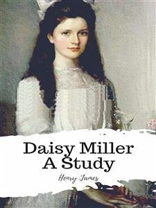 Daisy Miller A Study (eBook, ePUB) - James, Henry