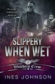 Slippery When Wet (Watchers Crew, #4) (eBook, ePUB)