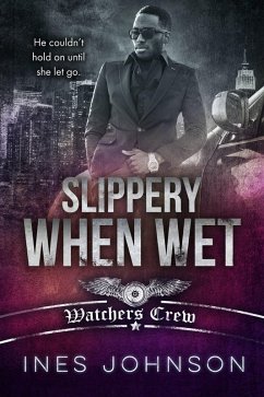 Slippery When Wet (Watchers Crew, #4) (eBook, ePUB) - Johnson, Ines